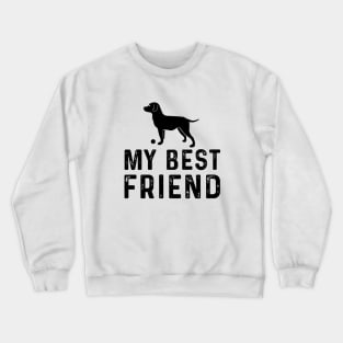 My Best Friend dog Crewneck Sweatshirt